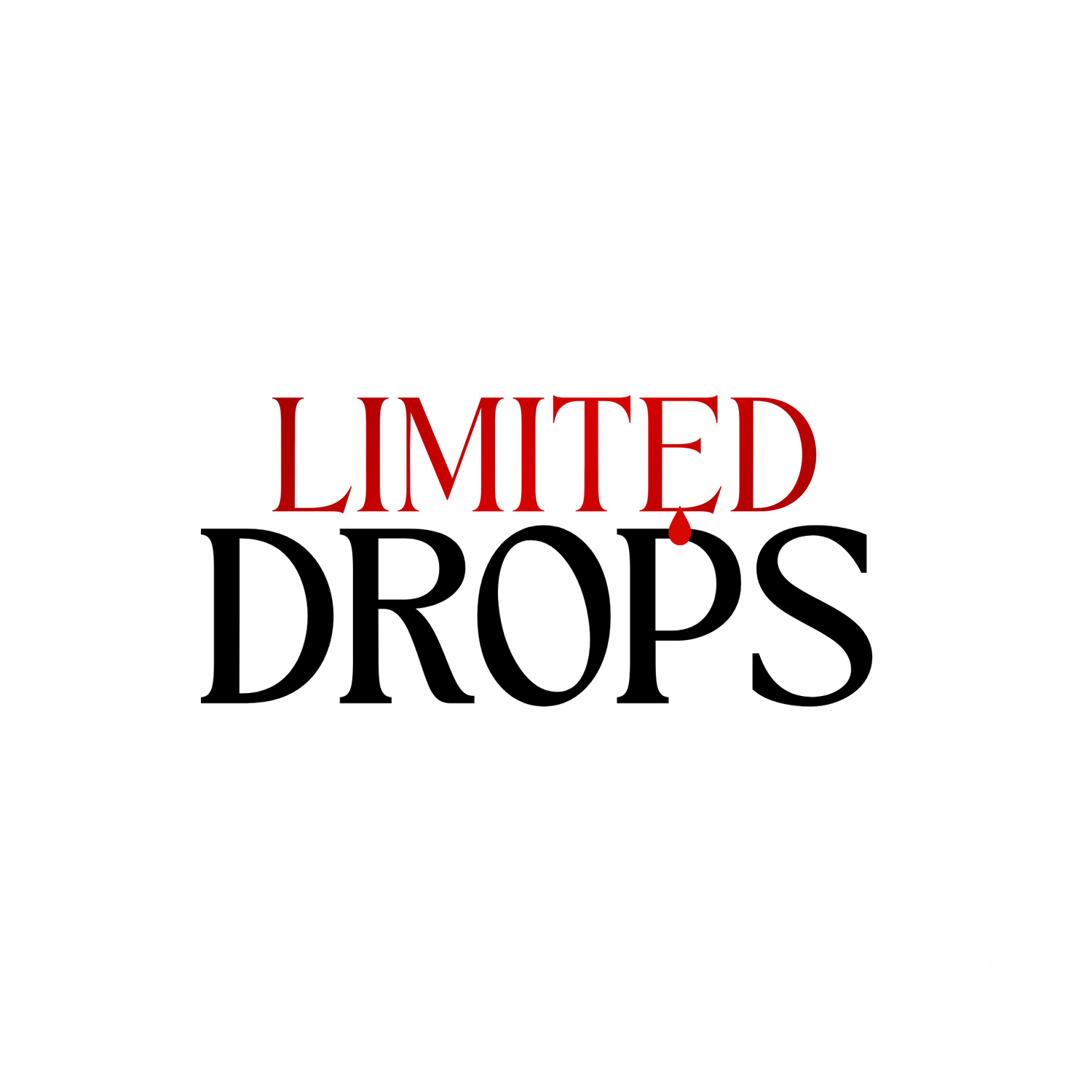 LIMITED DROPS